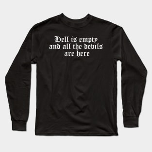 Hell is empty Shakespeare Long Sleeve T-Shirt